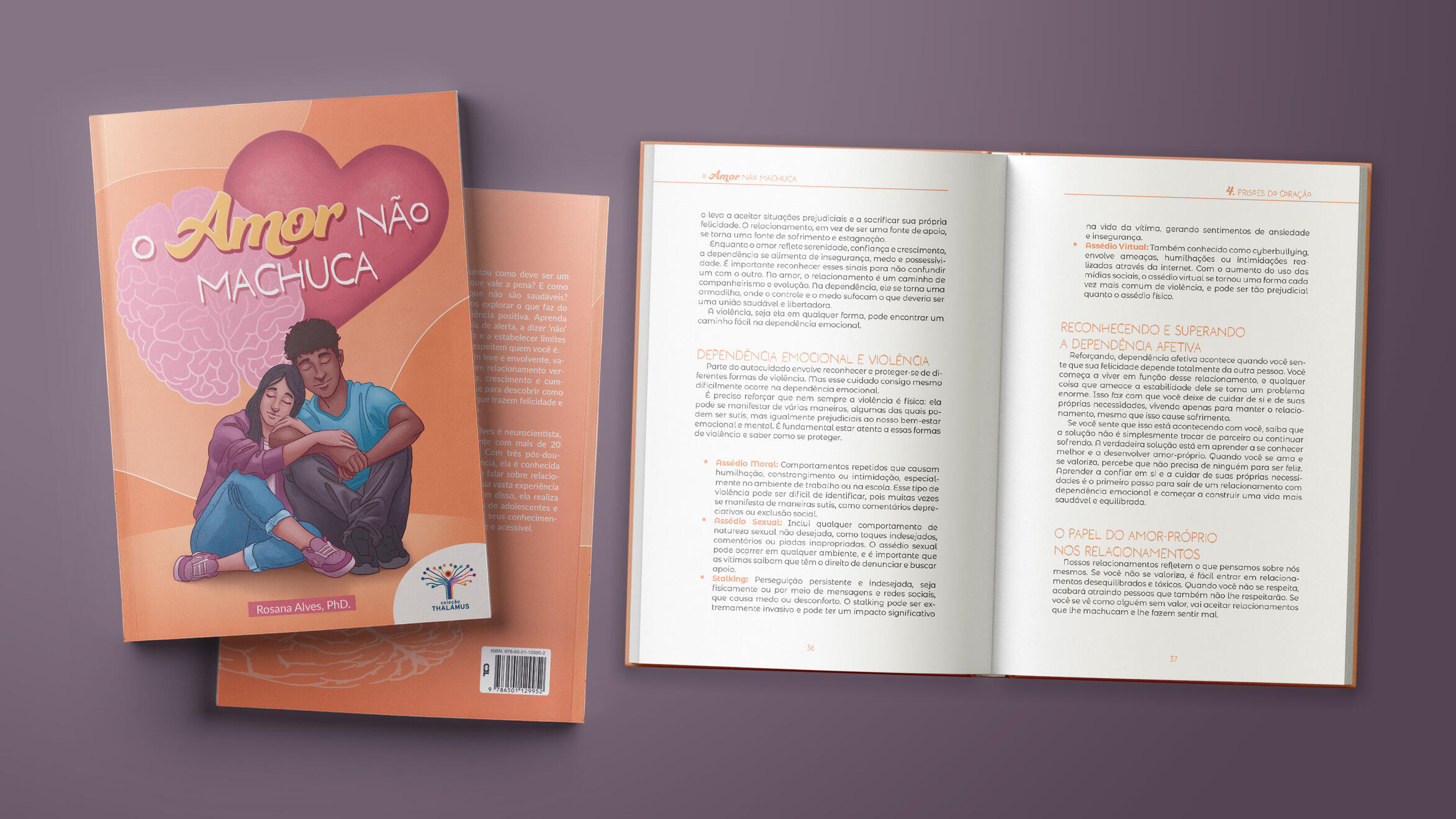 O Amor não Machuca – coordenação de equipe, projeto gráfico, arte de capa e diagramação para o livro “O Amor não Machuca" de Rosana Alves, PhD., publicado por Projeto Thalamus. Ilustrações de Kelvin Fontes e cores de Lia Costa